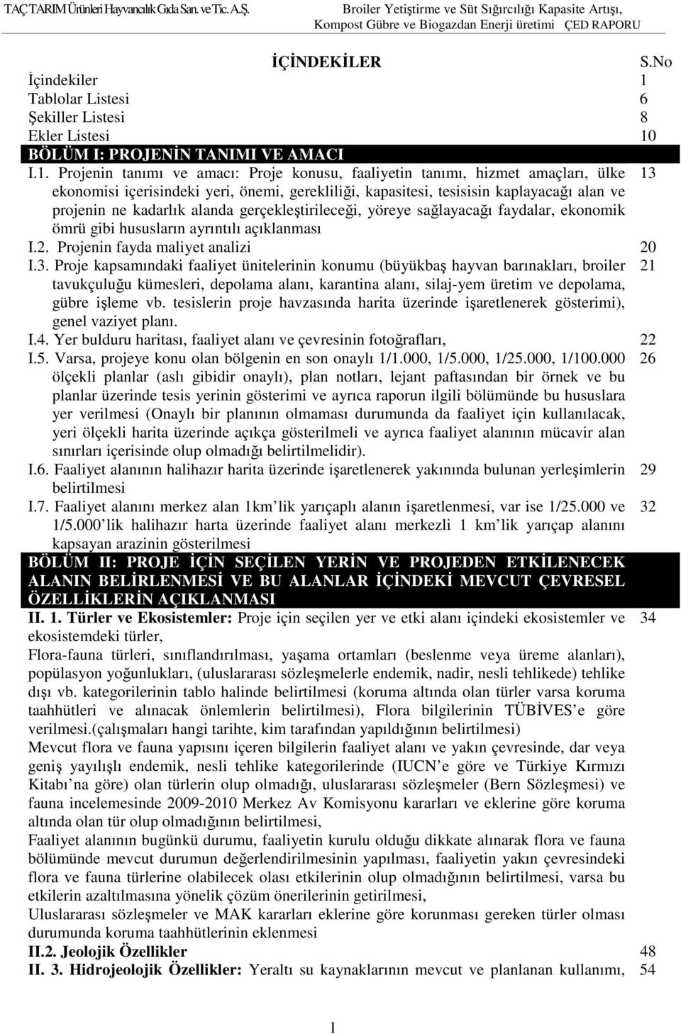 BÖLÜM I: PROJENİN TANIMI VE AMACI I.1.