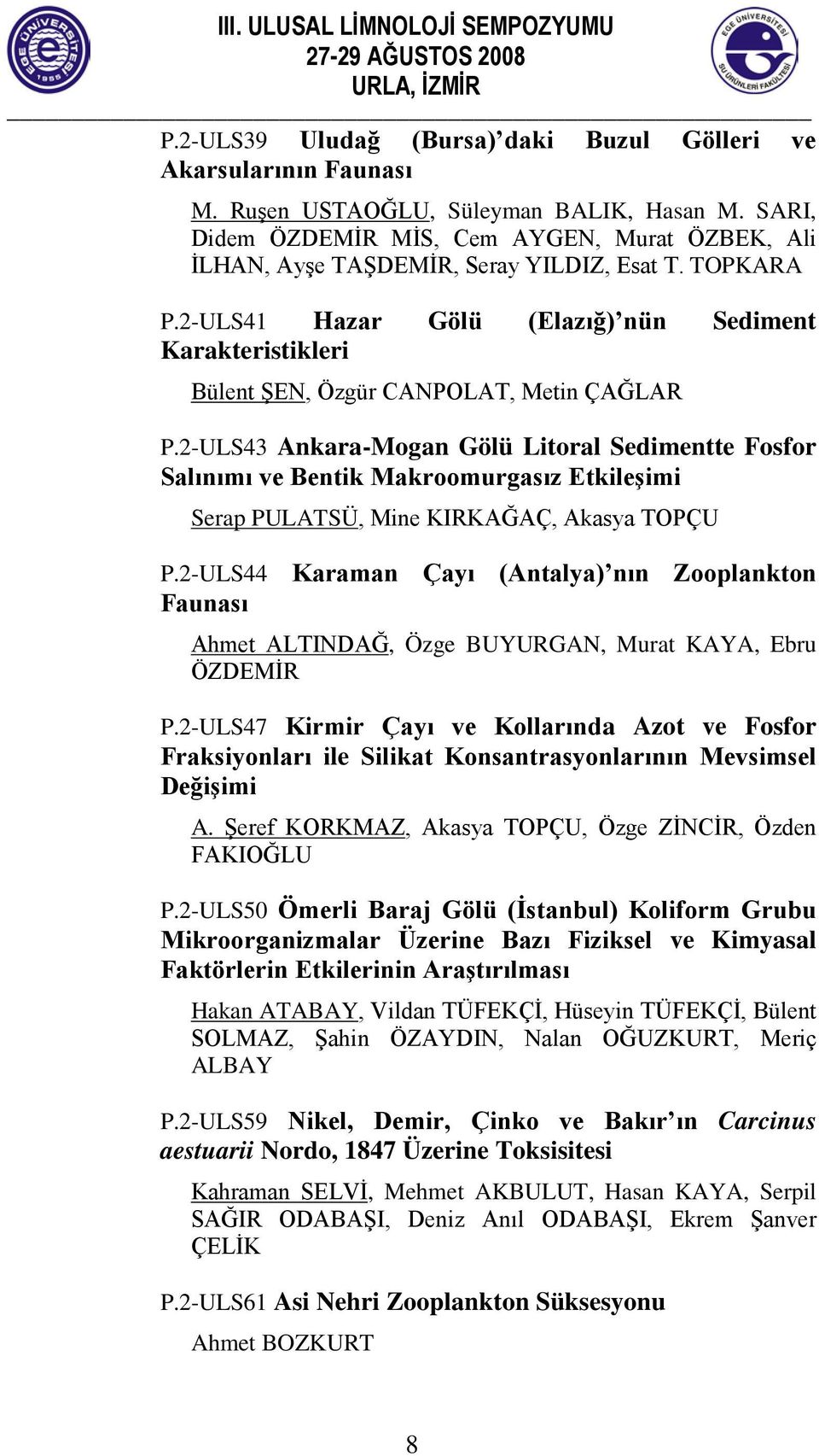 2-ULS41 Hazar Gölü (Elazığ) nün Sediment Karakteristikleri Bülent ŞEN, Özgür CANPOLAT, Metin ÇAĞLAR P.