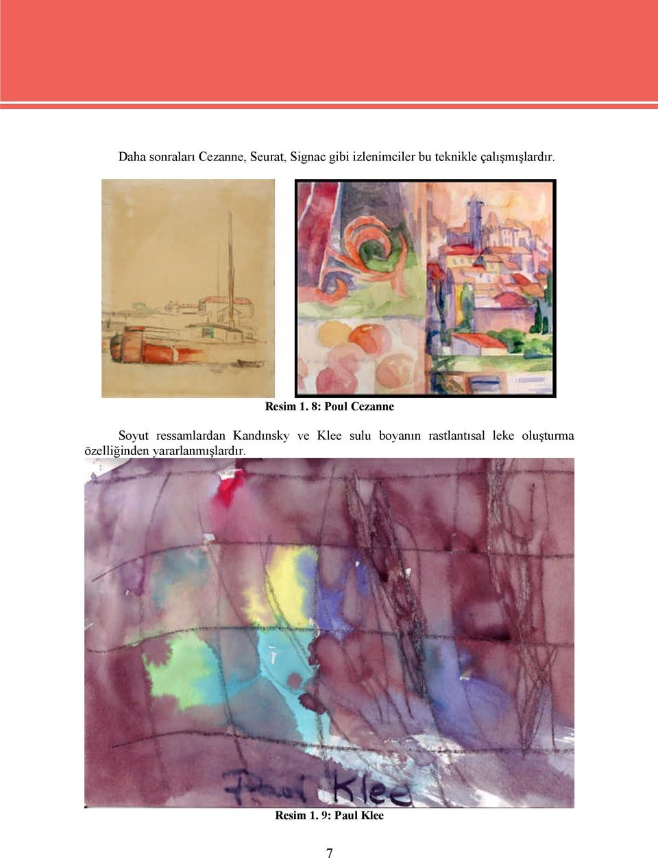 8: Poul Cezanne Soyut ressamlardan Kandınsky ve Klee sulu