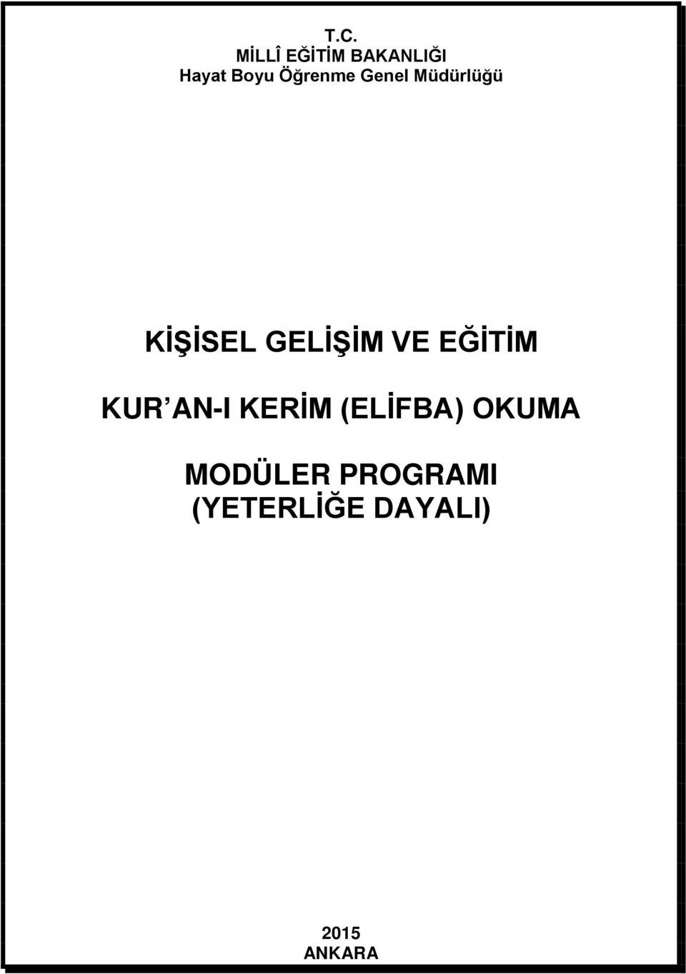 VE EĞİTİM KUR AN-I KERİM (ELİFBA) OKUMA