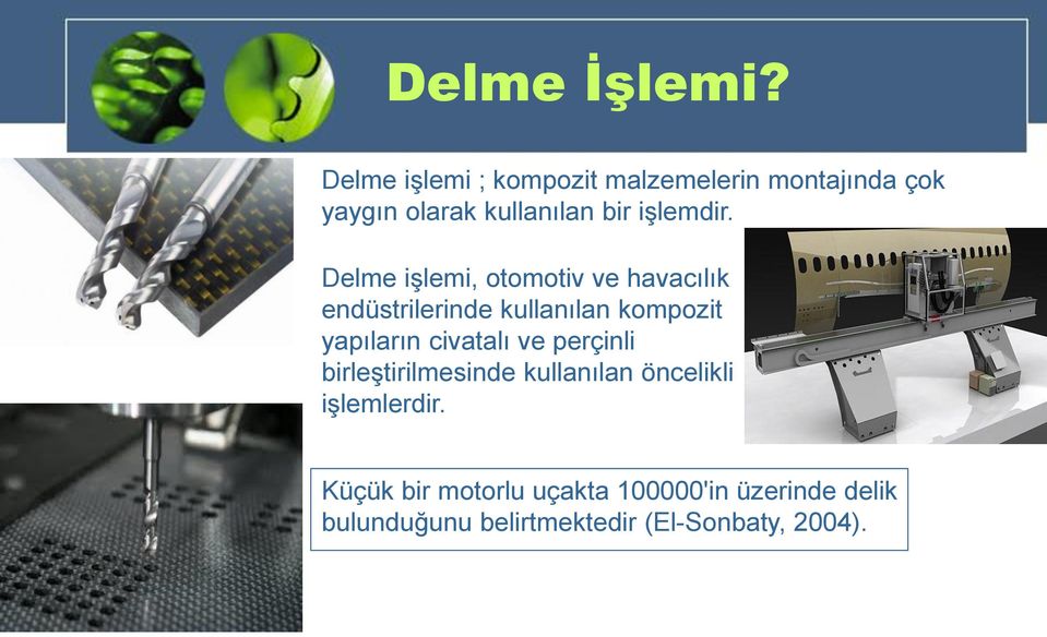 Delme işlemi, otomotiv ve havacılık endüstrilerinde kullanılan kompozit yapıların