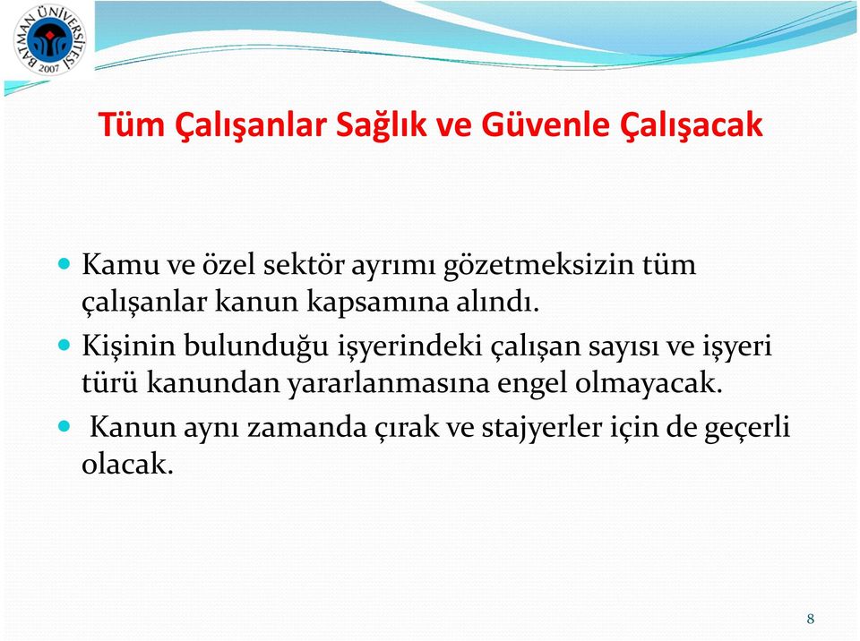 Kişinin bulunduğu işyerindeki çalışan sayısı ve işyeri türü kanundan