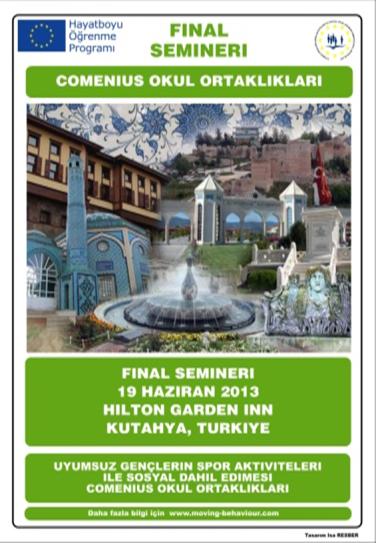 SON ORTAKLIK TOPLANTISI TÜRKİYE Altıncı ve son ortaklık toplantısı 17-23 Haziran 2013 tarihleri arasında, okulumuzun ev sahipliğinde, ülkemizde gerçekleştirildi.