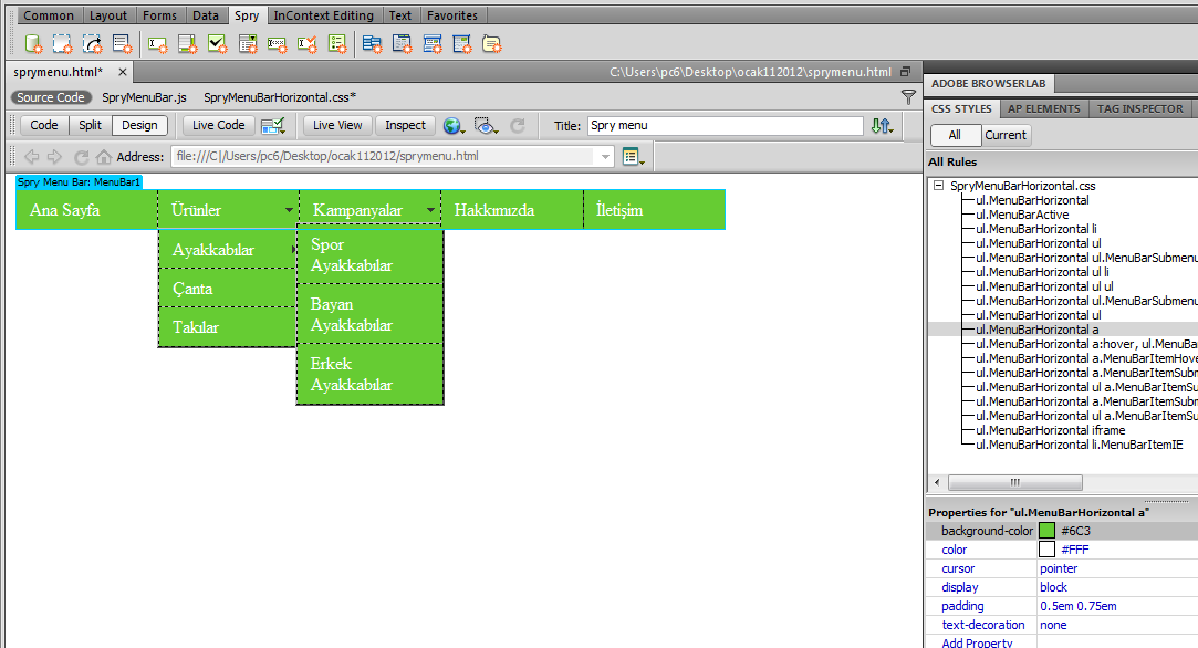 11 Ocak 2012 / Çarşamba Spry menü aktifken, açılır menu ekleyebiliyoruz. Spry Menu Bar OK Bunlar link, onların arka plan rengini, yazı rengini değiştirebiliriz. Sağdan, ul.