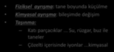 SEDİMANTER KAYAÇLARIN SINIFLANDIRILMASI Sedimanter Kayaçlar Kırıntılı Sedimanter Kayaçlar Kimyasal Sedimanter Kayaçlar Organik Sedimanter Kayaçlar