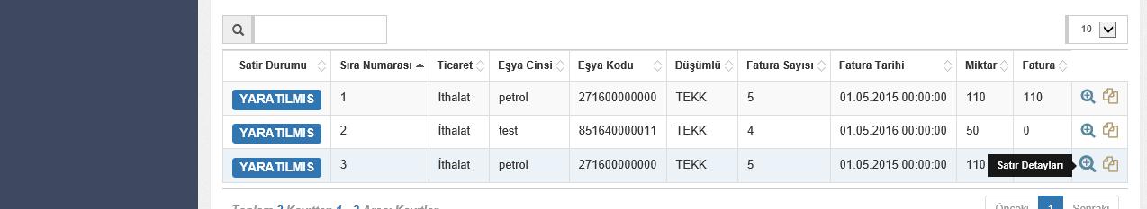 Diğer taraftan, satır detayları kullanıldığında ise sadece ilgili satırın İptal, Kapat ve Sil işlemi yapılabilmektedir.