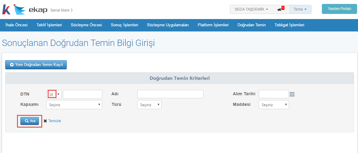 6. DOĞRUDAN TEMİN ARAMA Şekil 8: Sonuç Bilgilerinin KİK e Gönderilmesi İdarenin kaydettiği yıla ait doğrudan teminleri listelemek için Ara butonuna tıklanır.