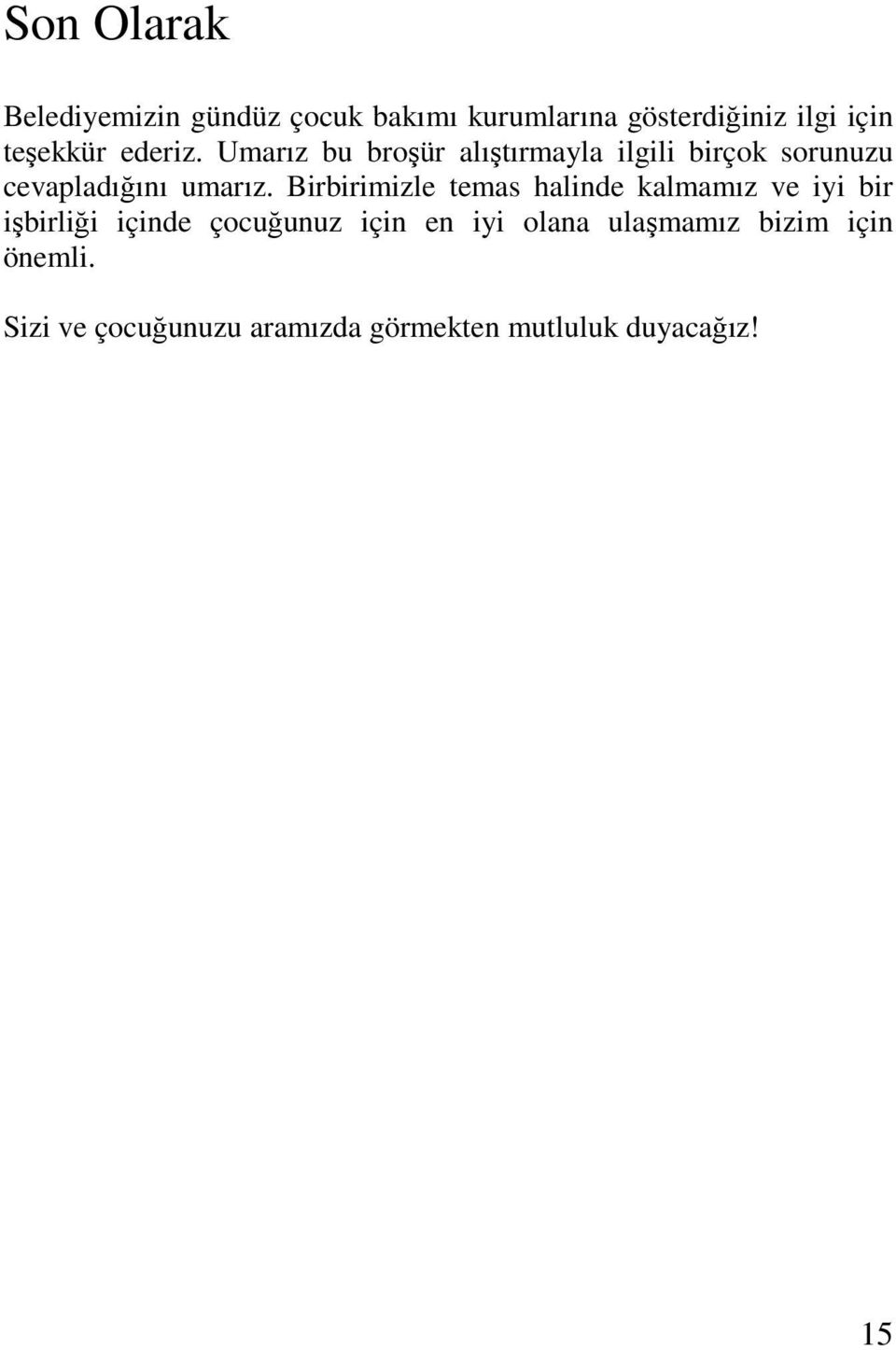 Umarız bu broşür alıştırmayla ilgili birçok sorunuzu cevapladığını umarız.