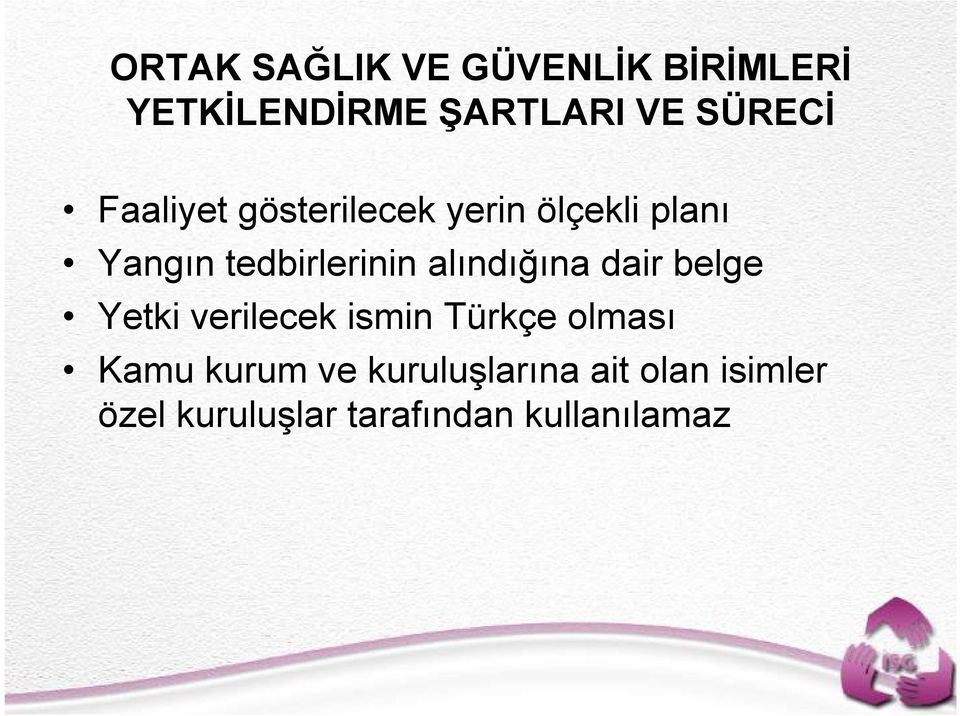 alındığına dair belge Yetki verilecek ismin Türkçe olması Kamu kurum