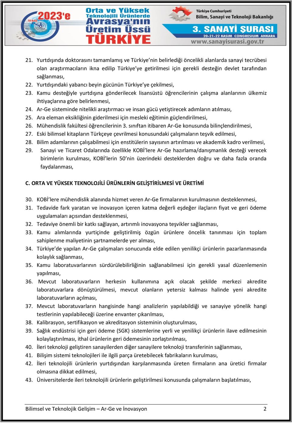 Kamu desteğiyle yurtdışına gönderilecek lisansüstü öğrencilerinin çalışma alanlarının ülkemiz ihtiyaçlarına göre belirlenmesi, 24.