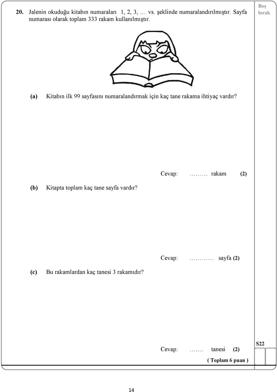 (c) Kitabın ilk 99 sayfasını numaralandırmak için kaç tane rakama ihtiyaç vardır?