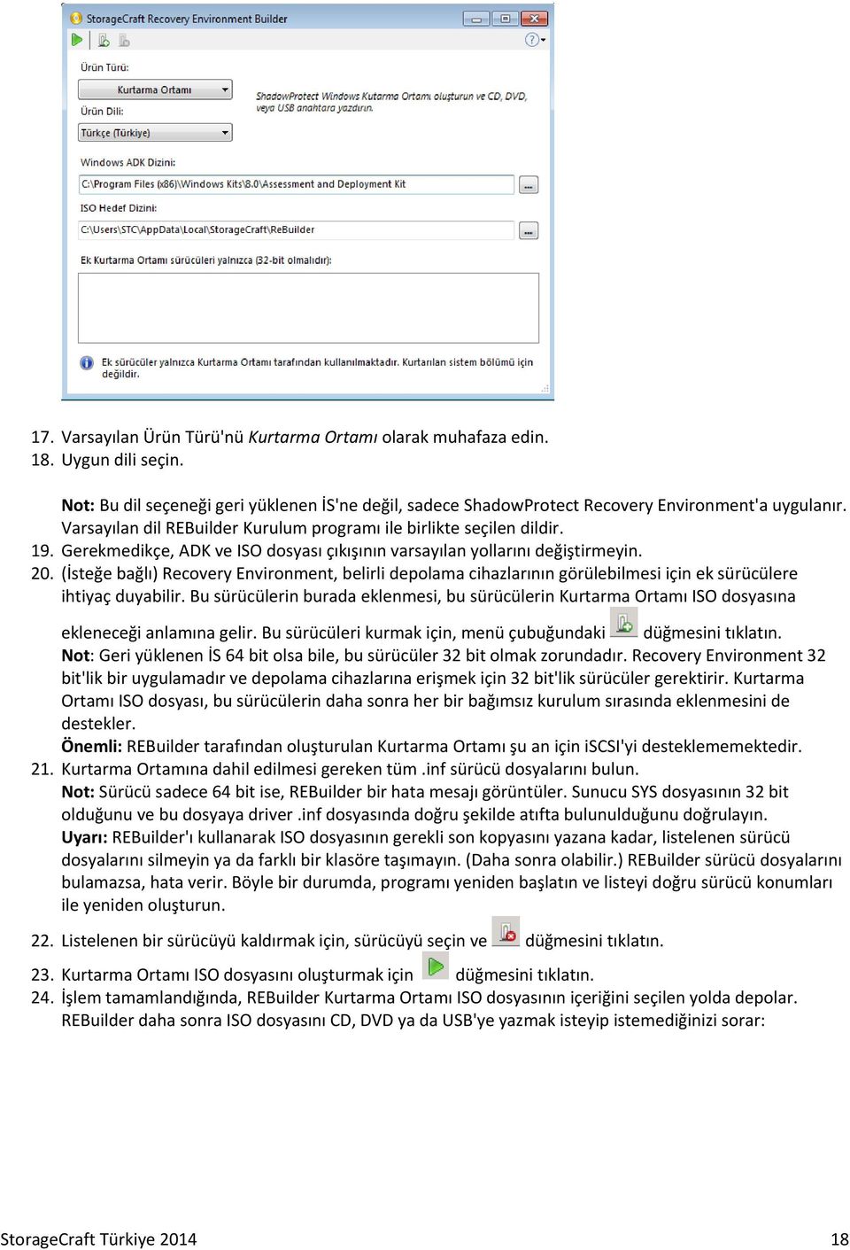 (İsteğe bağlı) Recovery Environment, belirli depolama cihazlarının görülebilmesi için ek sürücülere ihtiyaç duyabilir.