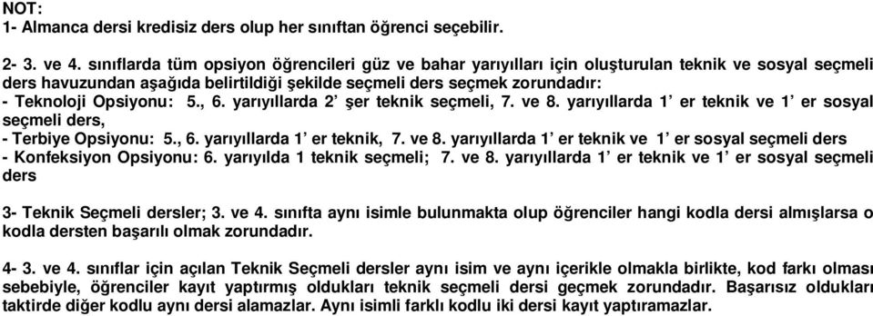 yar llarda er teknik seçmeli, 7. ve 8. yar llarda er teknik ve er sosyal seçmeli ders, Terbiye Opsiyonu:., 6. yar llarda er teknik, 7. ve 8. yar llarda er teknik ve er sosyal seçmeli ders Konfeksiyon Opsiyonu: 6.