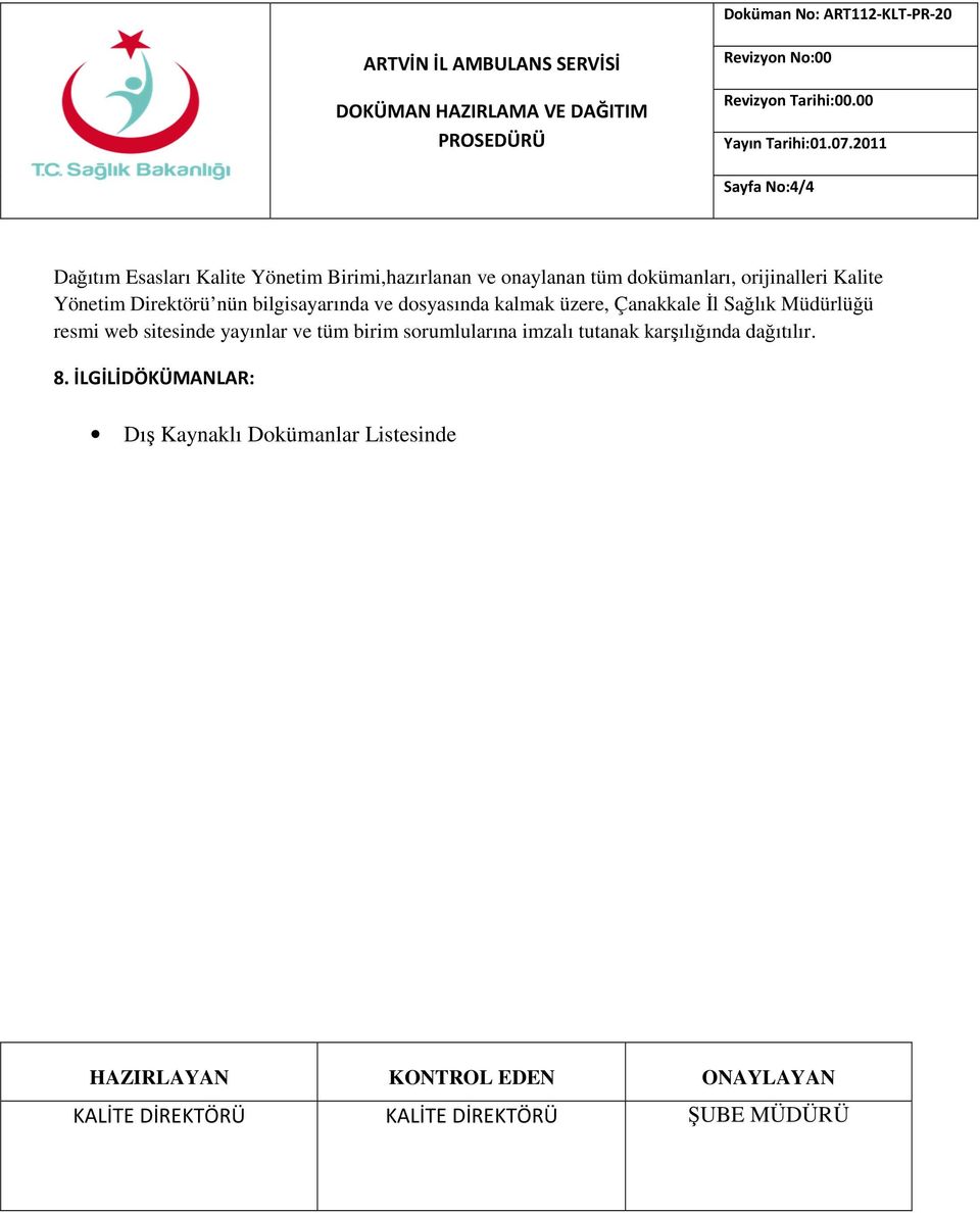 kalmak üzere, Çanakkale İl Sağlık Müdürlüğü resmi web sitesinde yayınlar ve tüm birim