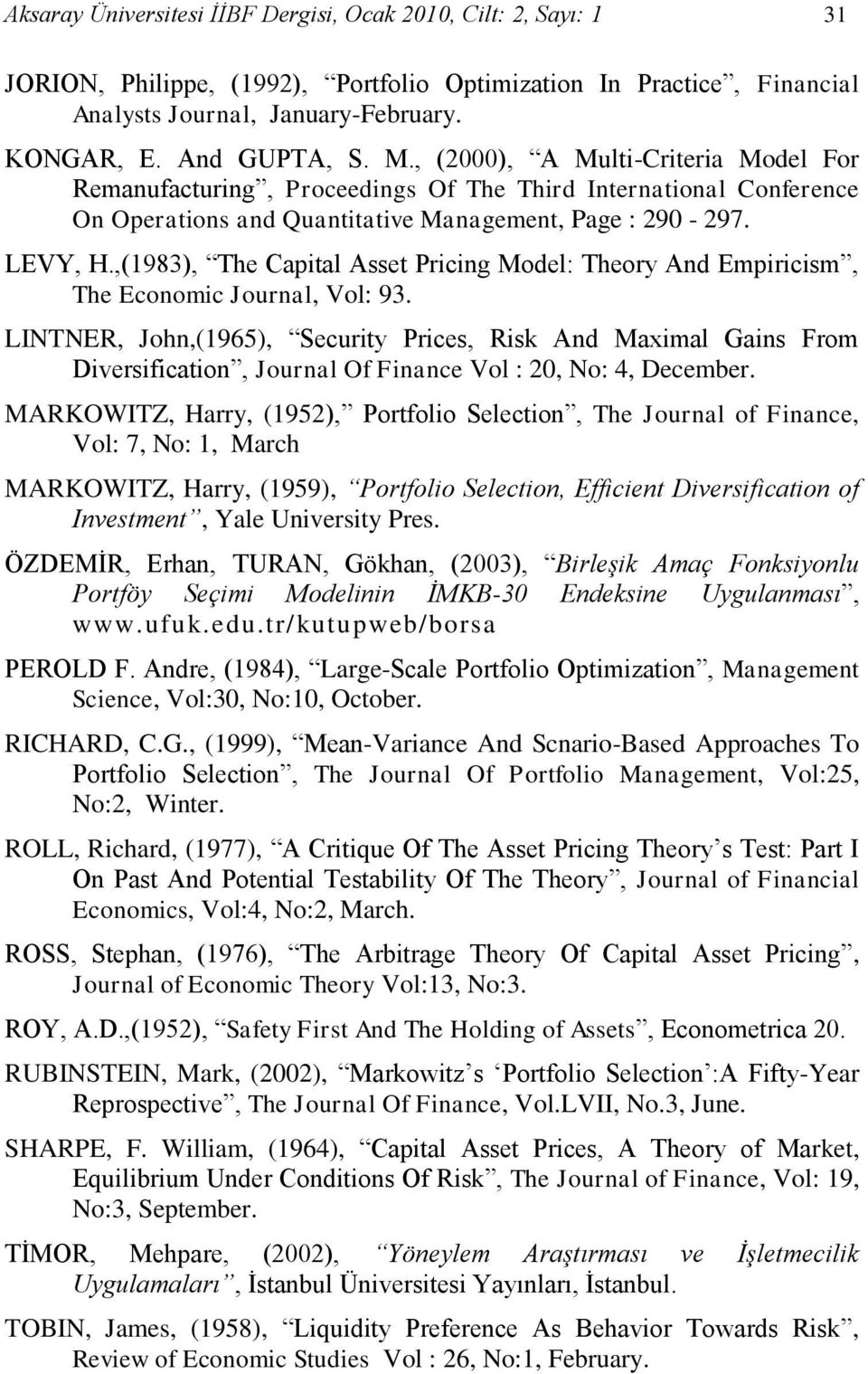 ,(1983), The Captal Asset Prcng Model: Theory And Emprcsm, The Economc Journal, Vol: 93.