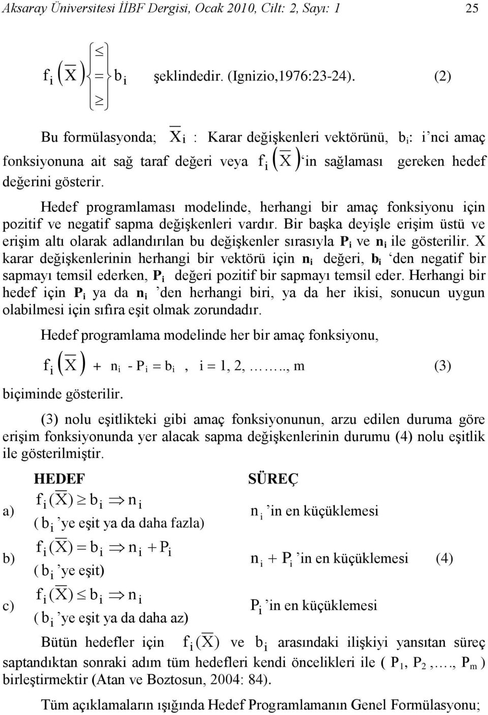 Br baģka deyģle erģm üstü ve erģm altı olarak adlandırılan bu değģkenler sırasıyla P ve n le gösterlr.