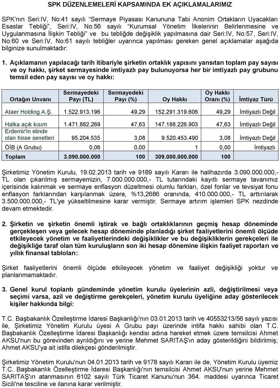 genel açıklamalar aşağıda bilginize sunulmaktadır: 1.