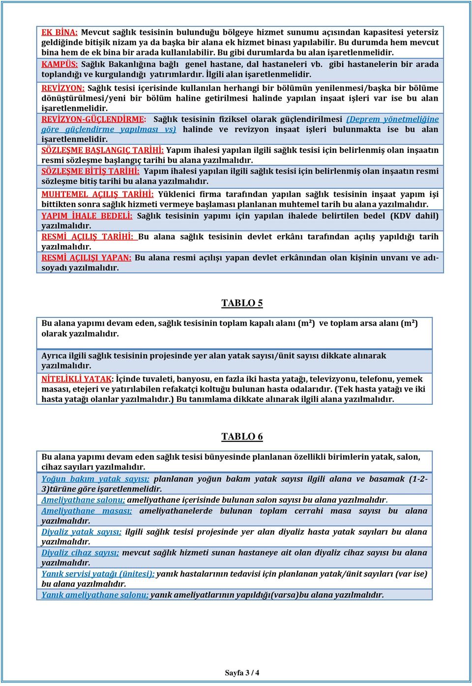 gibi hastanelerin bir arada toplandığı ve kurgulandığı yatırımlardır.