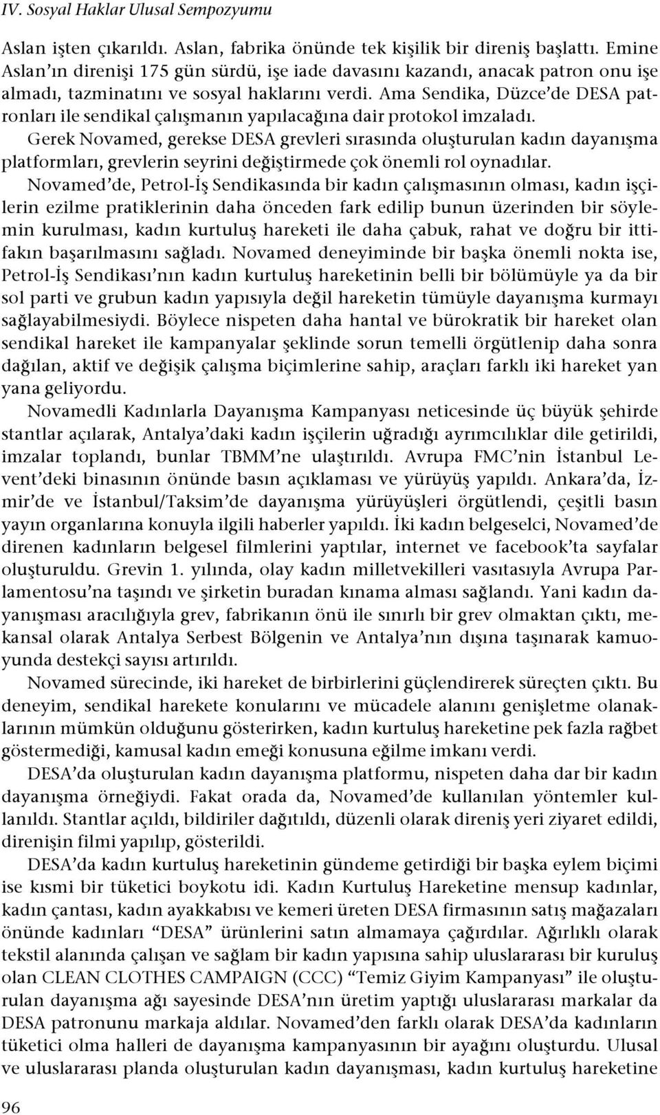 Ama Sendika, Düzce de DESA patronları ile sendikal çalı#manın yapılaca!ına dair protokol imzaladı.