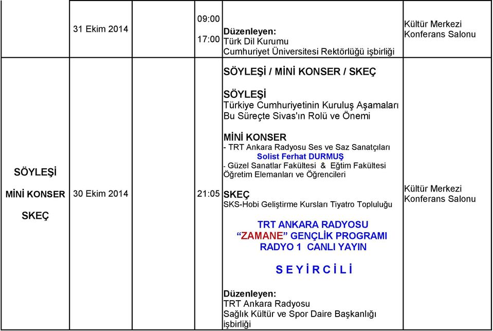 Solist Ferhat DURMUŞ - Güzel Sanatlar Fakültesi & Eğtim Fakültesi Öğretim Elemanları ve Öğrencileri SKEÇ SKS-Hobi Geliştirme Kursları Tiyatro