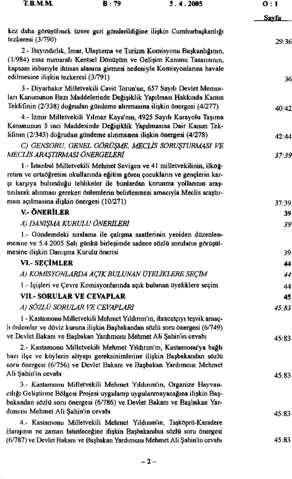Komisyonlarına havale edilmesine ilişkin tezkeresi (3/79) 35 3.