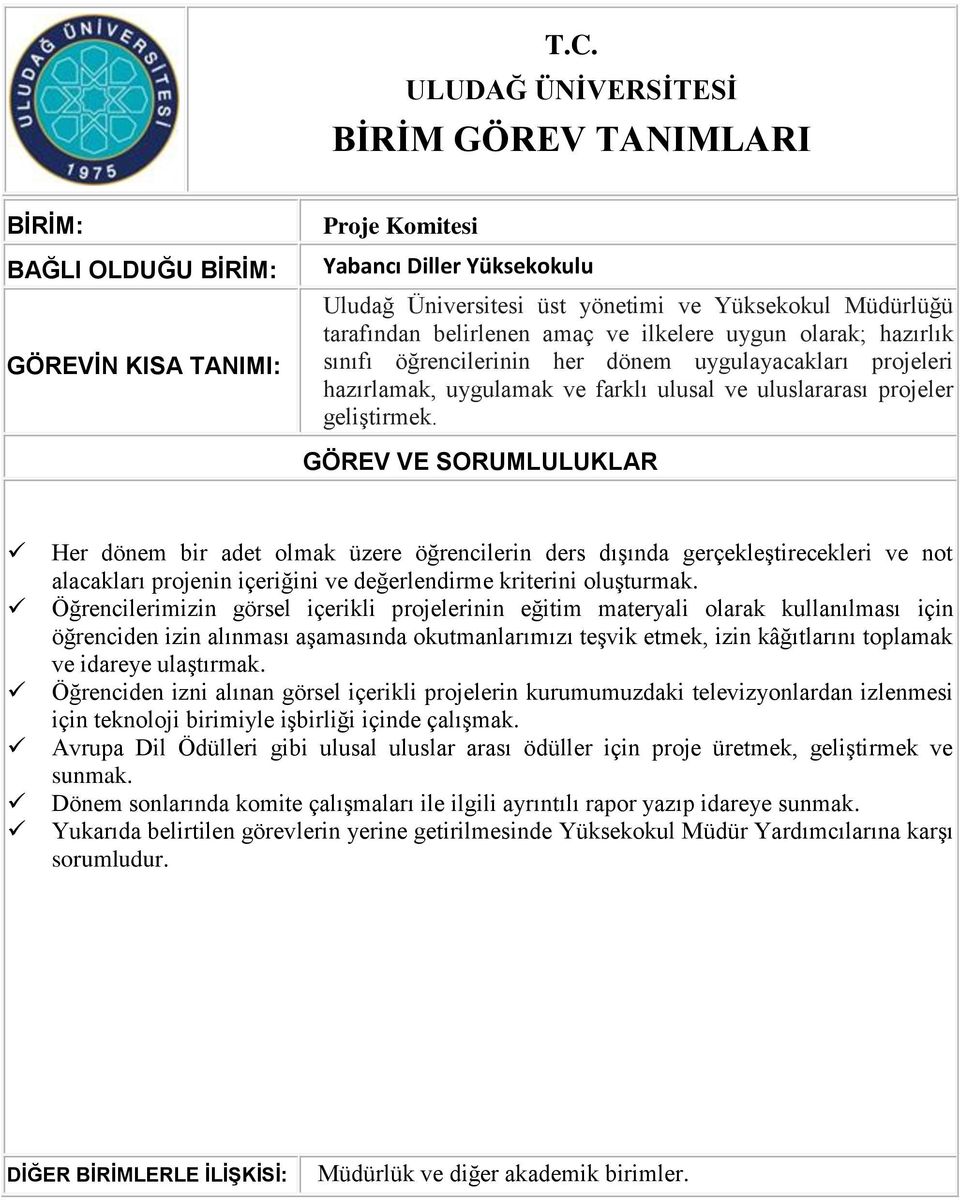 Öğrencilerimizin görsel içerikli projelerinin eğitim materyali olarak kullanılması için öğrenciden izin alınması aşamasında okutmanlarımızı teşvik etmek, izin kâğıtlarını toplamak ve idareye