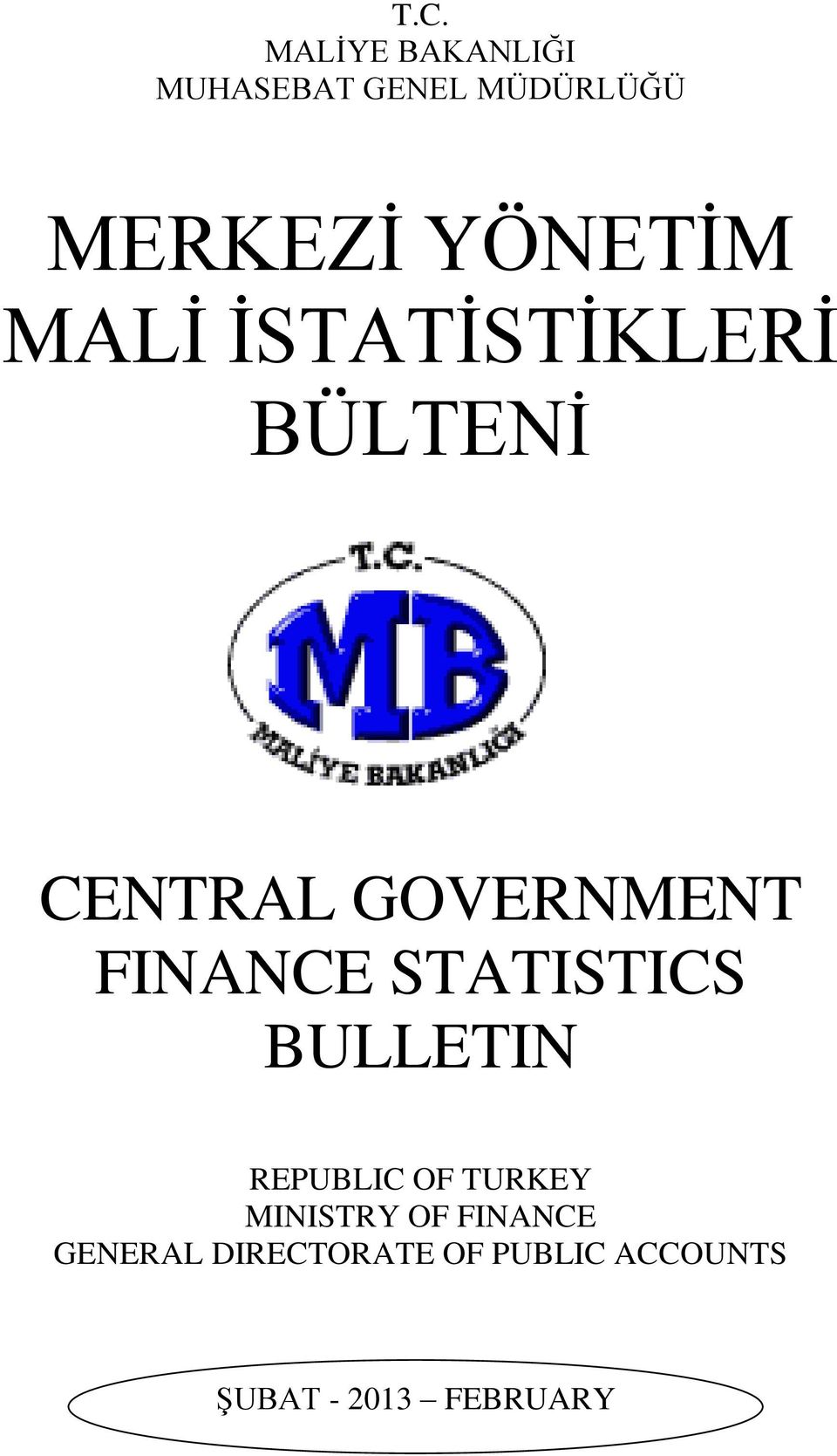 FINANCE STATISTICS BULLETIN REPUBLIC OF TURKEY MINISTRY OF