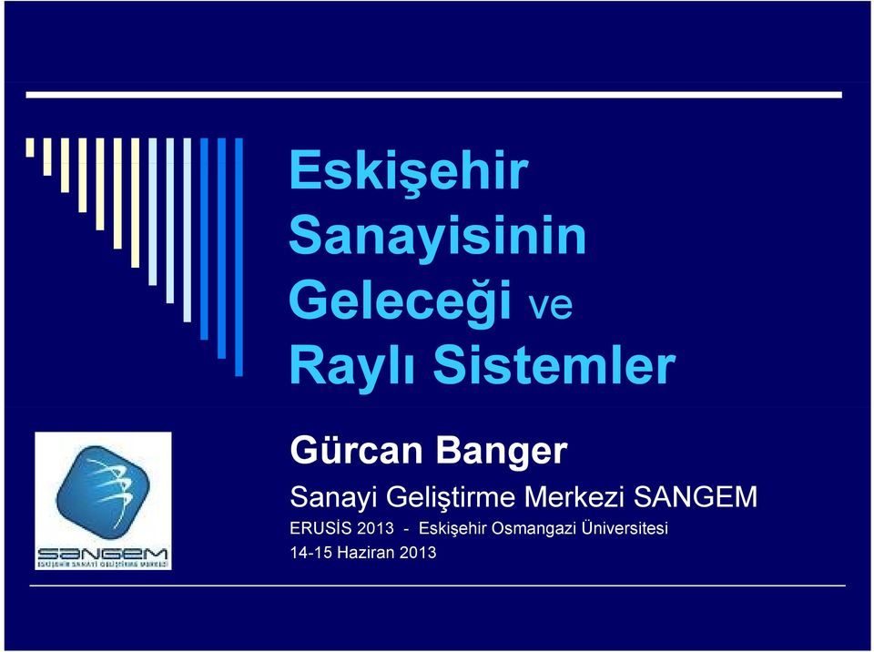 Merkezi SANGEM ERUSİS 2013 - Eskişehir