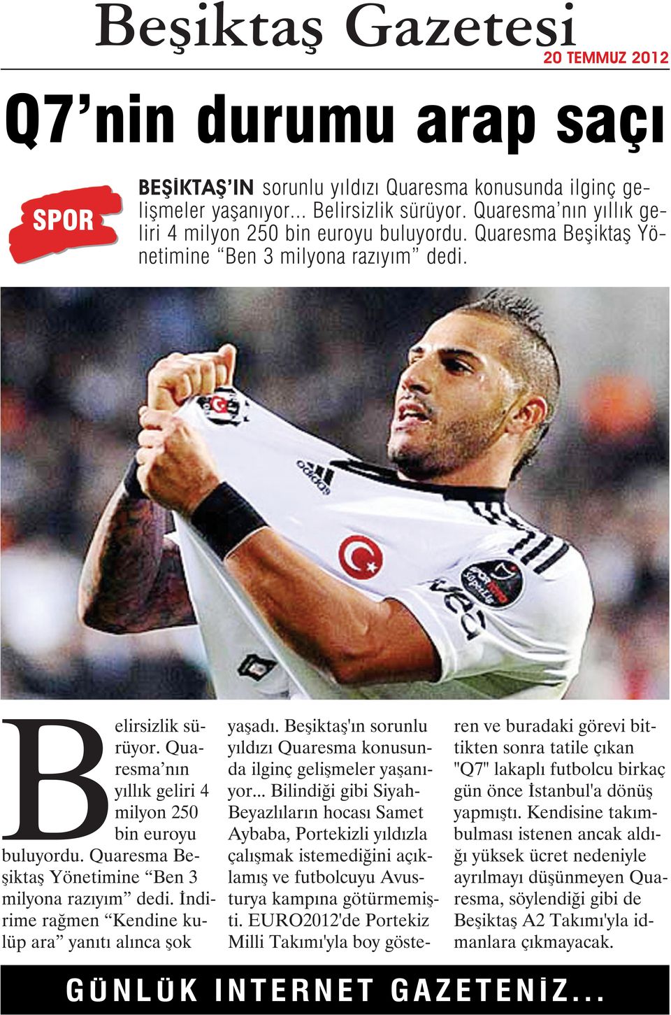 İndirime rağmen Kendine kulüp ara yanıtı alınca şok yaşadı. Beşiktaş'ın sorunlu yıldızı Quaresma konusunda ilginç gelişmeler yaşanıyor.