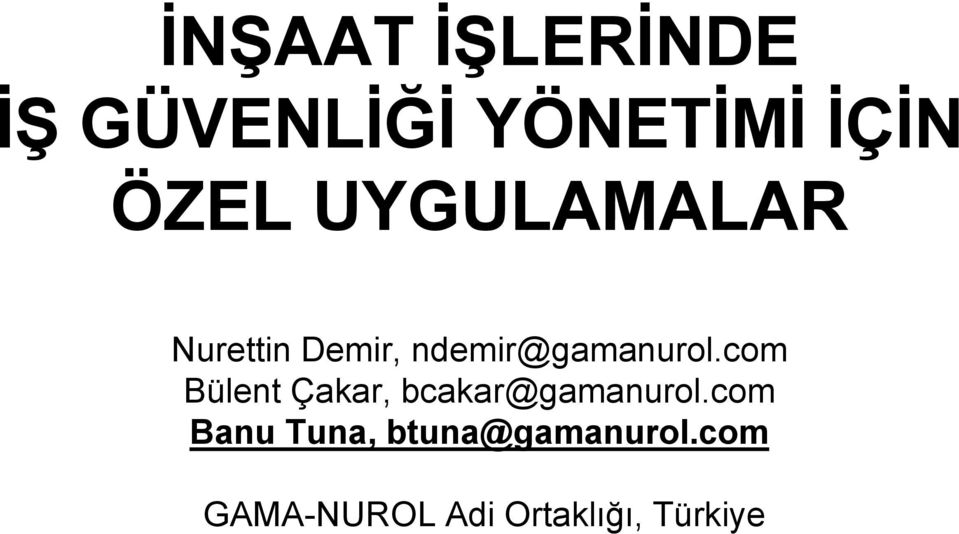 com Bülent Çakar, bcakar@gamanurol.