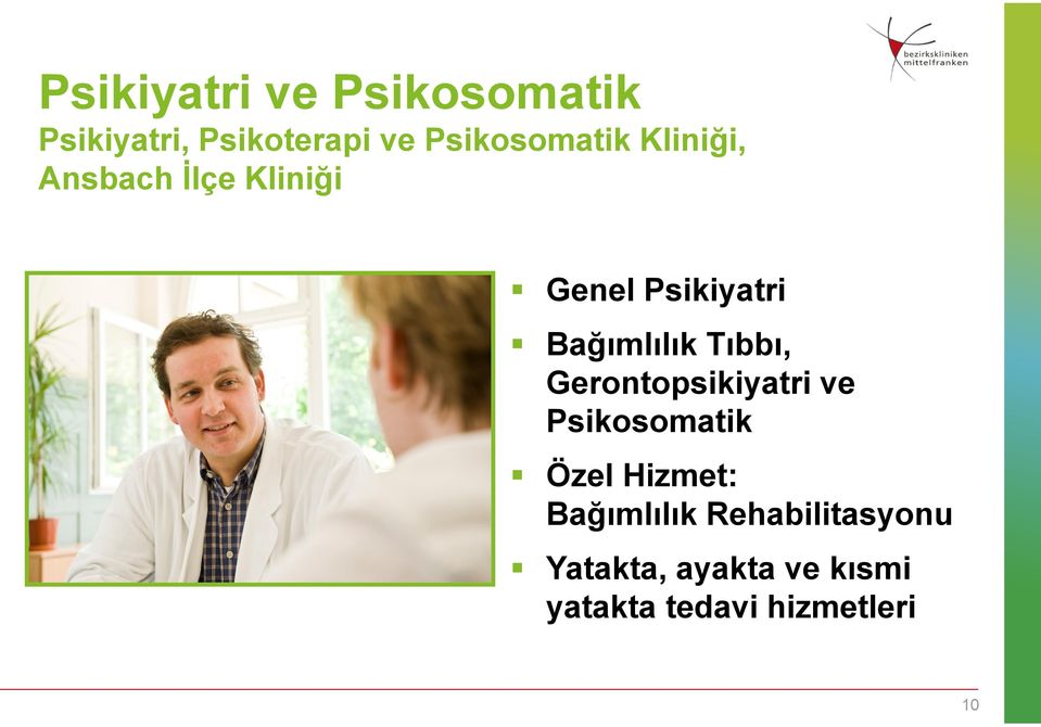 Bağımlılık Tıbbı, Gerontopsikiyatri ve Psikosomatik Özel Hizmet: