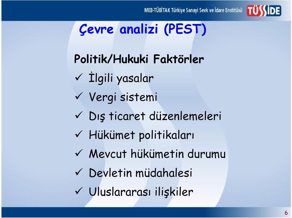 düzenlemeleri Hükümet politikaları Mevcut