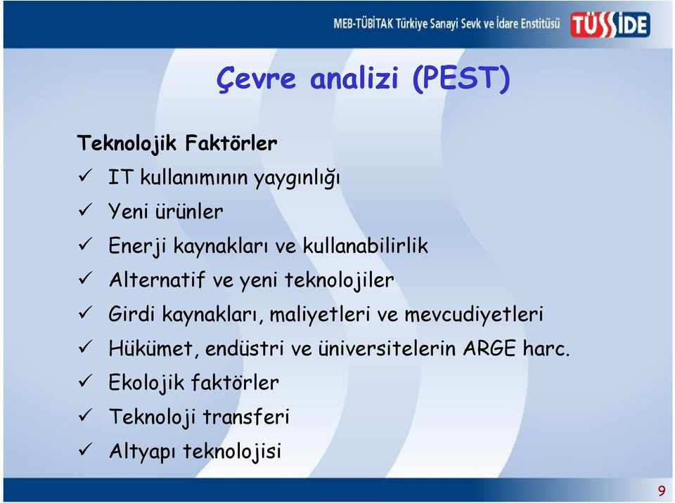 Girdi kaynakları, maliyetleri ve mevcudiyetleri Hükümet, endüstri ve