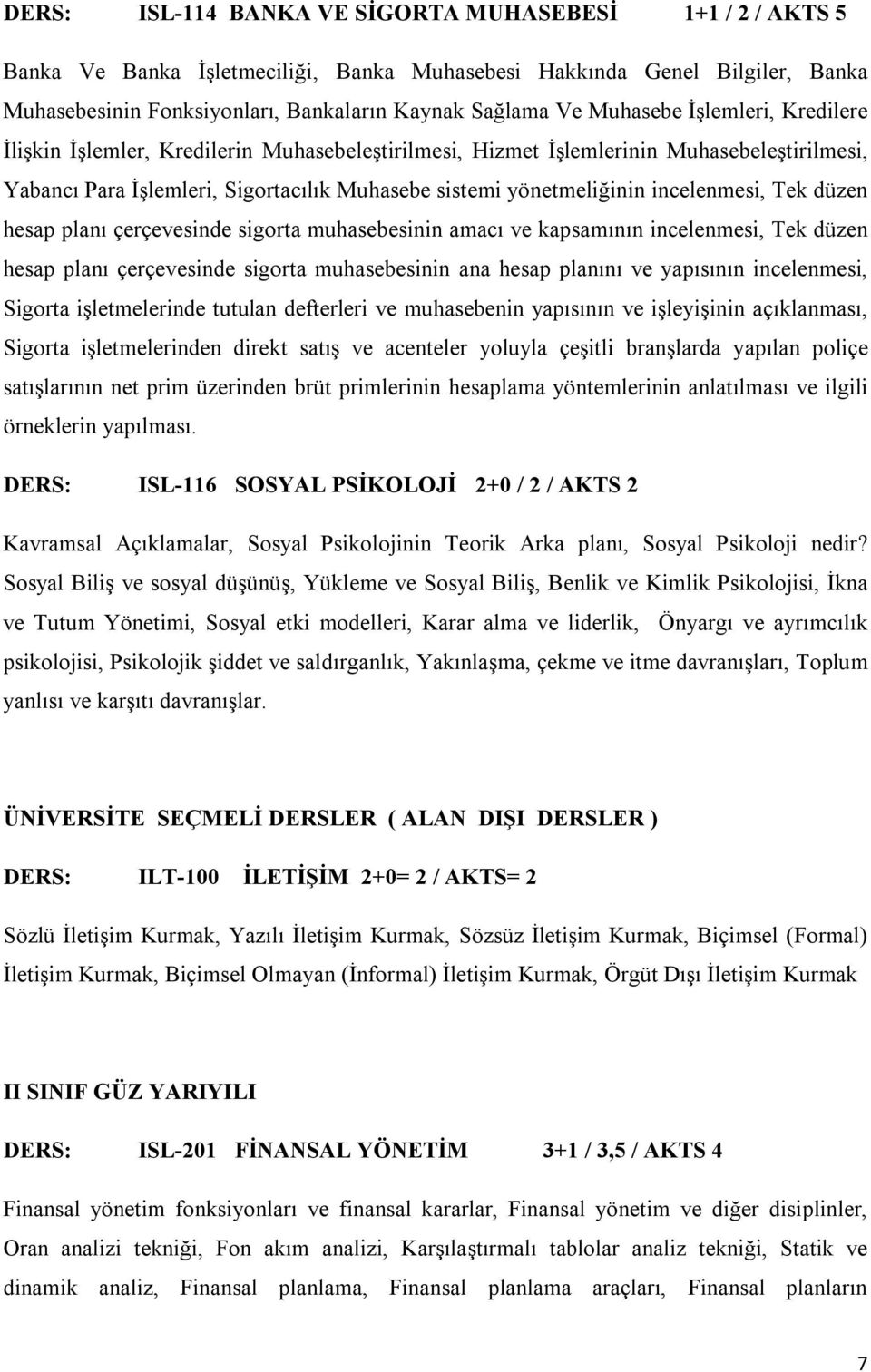 incelenmesi, Tek düzen hesap planı çerçevesinde sigorta muhasebesinin amacı ve kapsamının incelenmesi, Tek düzen hesap planı çerçevesinde sigorta muhasebesinin ana hesap planını ve yapısının