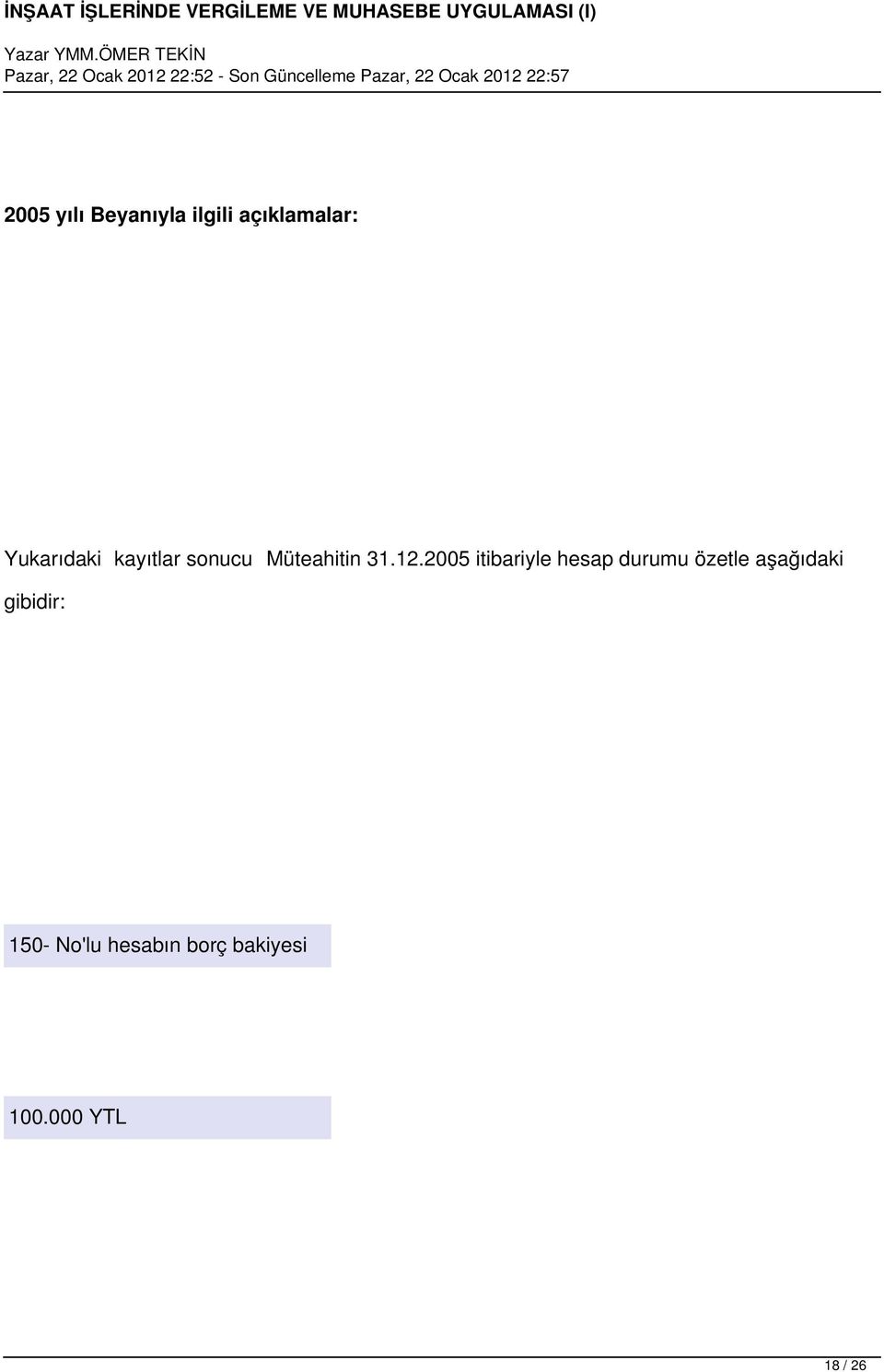 2005 itibariyle hesap durumu özetle aşağıdaki