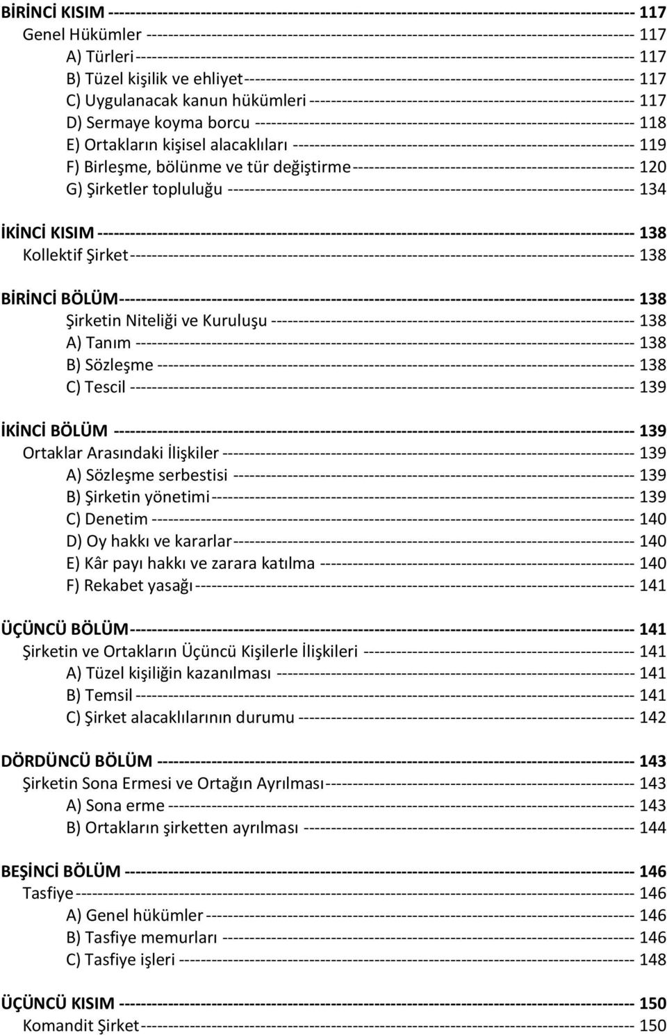 117 B) Tüzel kişilik ve ehliyet ------------------------------------------------------------------------ 117 C) Uygulanacak kanun hükümleri