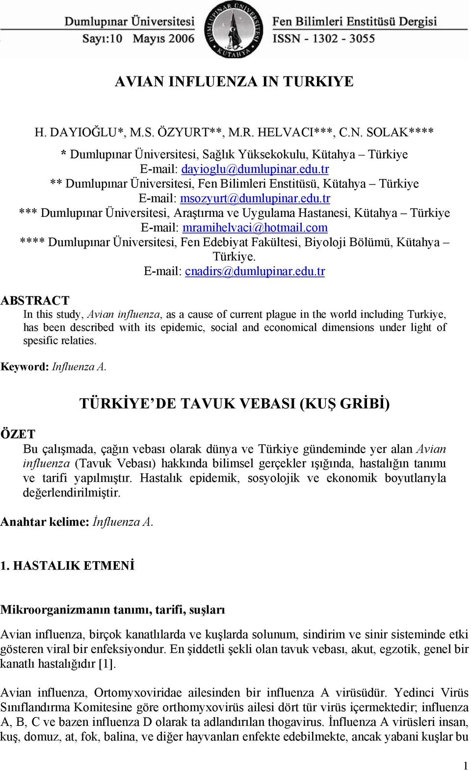 tr *** Dumlupınar Üniversitesi, Araştırma ve Uygulama Hastanesi, Kütahya Türkiye E-mail: mramihelvaci@hotmail.