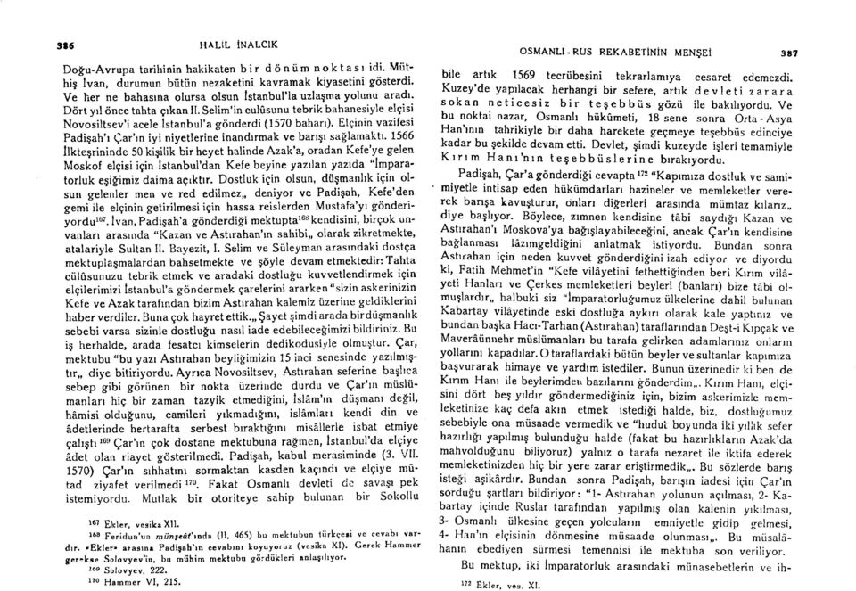 Elqinin vazifesi Padigah'r {r)ar'rn iyi niyetlerine inandrrmak ve barrqr safilamaktr.