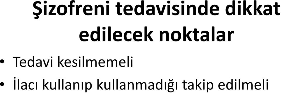 Tedavi kesilmemeli İlacı