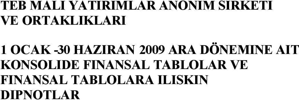 KONSOLIDE FINANSAL TABLOLAR VE