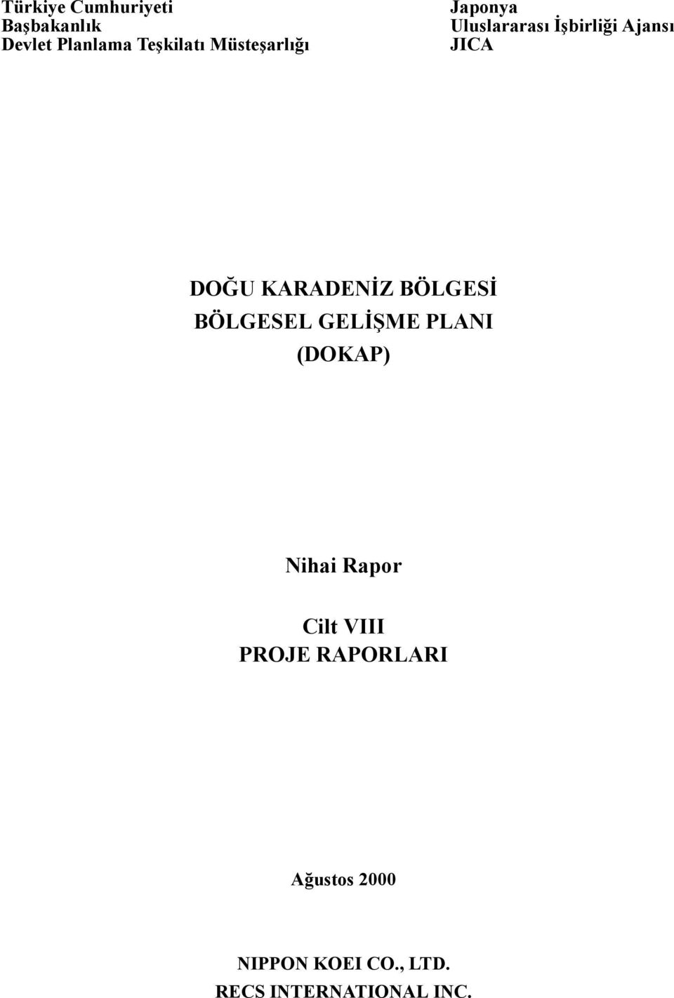 KARADENİZ BÖLGESİ BÖLGESEL GELİŞME PLANI (DOKAP) Nihai Rapor Cilt