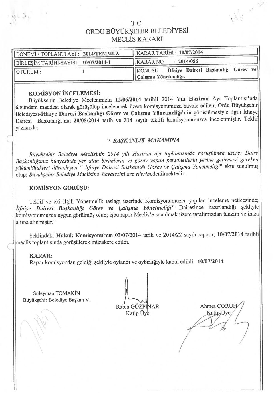 Tekli: yazısında; Başkanhığımız bünyesinde yer alan birimlerin ve görev yapan personellerin yerine getirmesi gereken İtfaiye Dairesi Başkanlığı Görev ve Çatışma Yönetmeliği Dairesince hazırlandığı