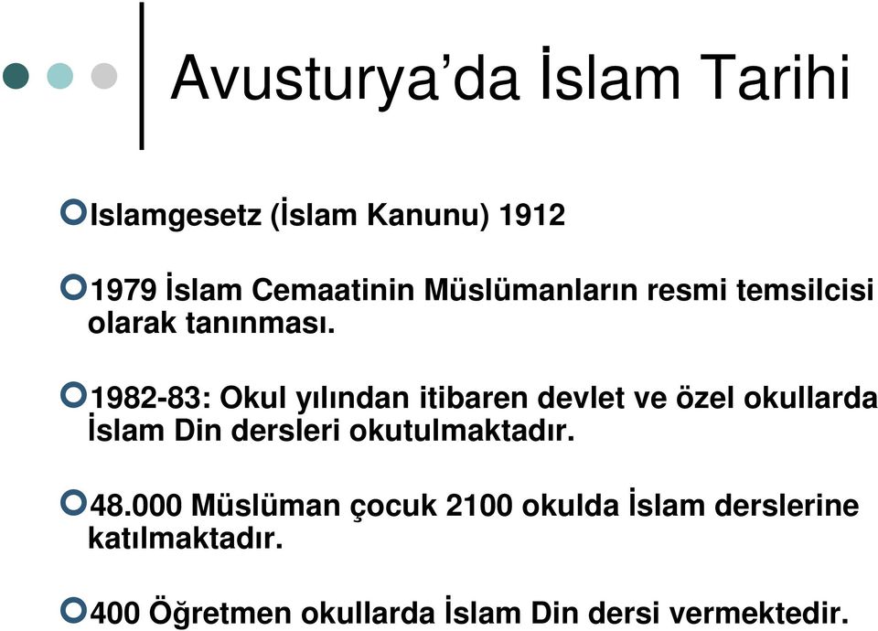 1982-83: Okul yılından itibaren devlet ve özel okullarda Đslam Din dersleri