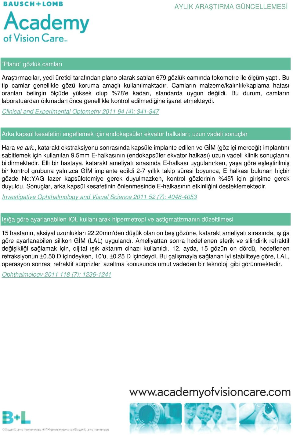 Bu durum, camların laboratuardan öıkmadan önce genellikle kontrol edilmediğine işaret etmekteydi.