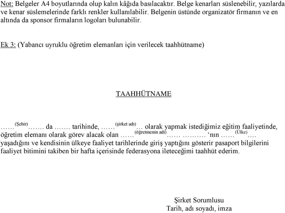 Ek 3: (Yabancı uyruklu öğretim elemanları için verilecek taahhütname) TAAHHÜTNAME (Şehir). da.