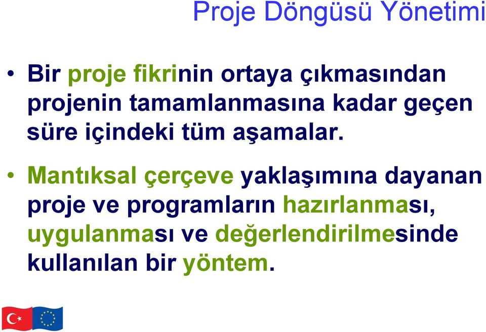 Mantıksal çerçeve yaklaşımına dayanan proje ve programların