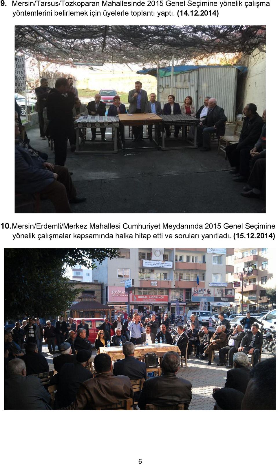 Mersin/Erdemli/Merkez Mahallesi Cumhuriyet Meydanında 2015 Genel Seçimine