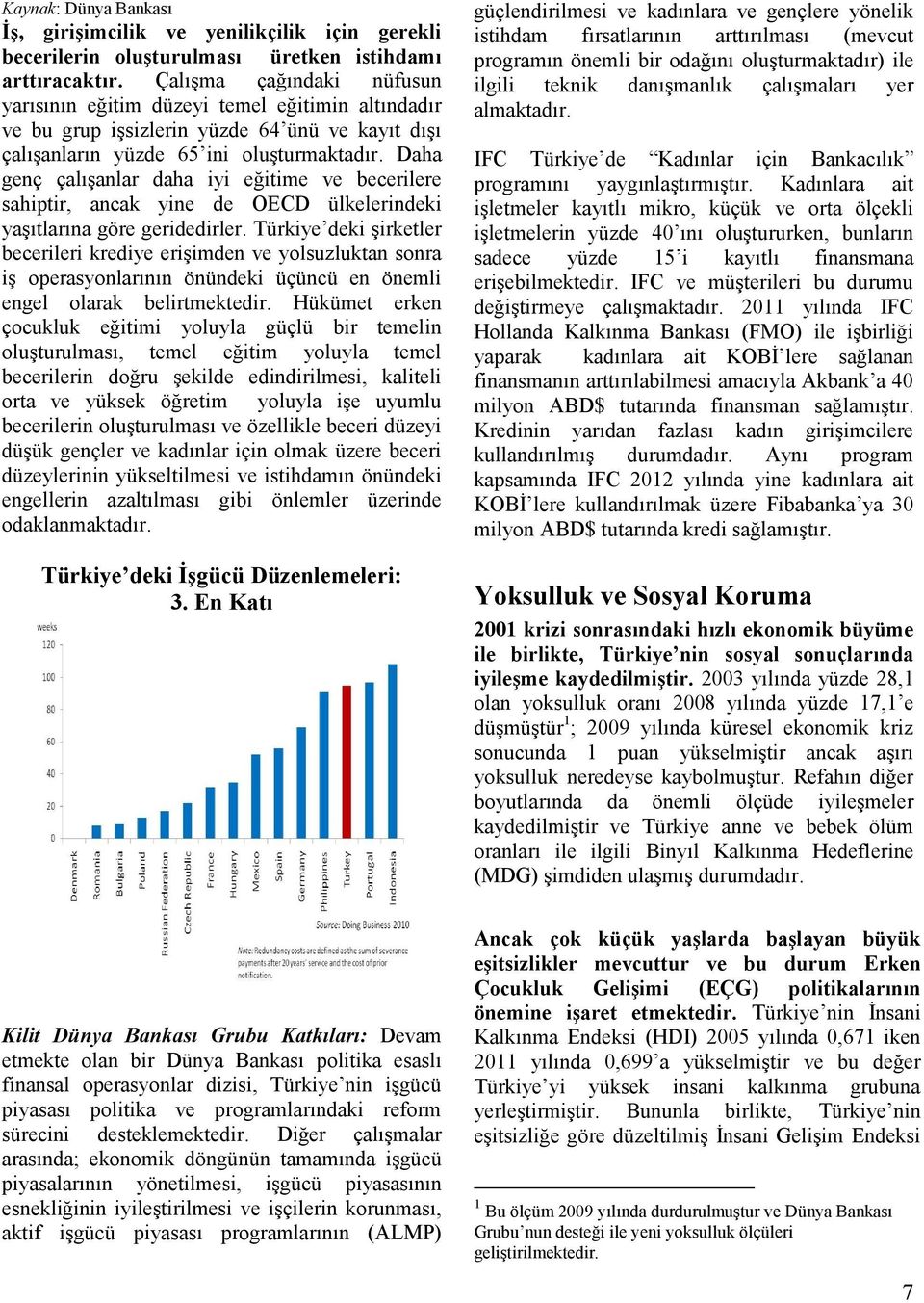 Daha genç çalışanlar daha iyi eğitime ve becerilere sahiptir, ancak yine de OECD ülkelerindeki yaşıtlarına göre geridedirler.