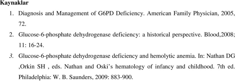 Blood,2008; 11: 16-24. 3. Glucose-6-phosphate dehydrogenase deficiency and hemolytic anemia.