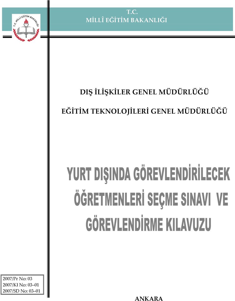 TEKNOLOJİLERİ GENEL MÜDÜRLÜĞÜ 2007/Pr